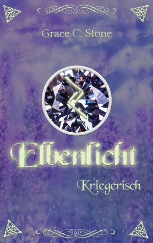 [Elbenlicht-Saga 06] • Kriegerisch